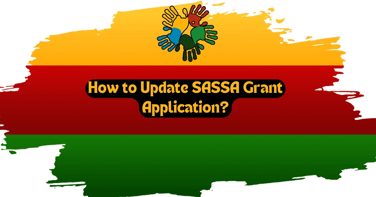 How to Update SASSA Grant Application?