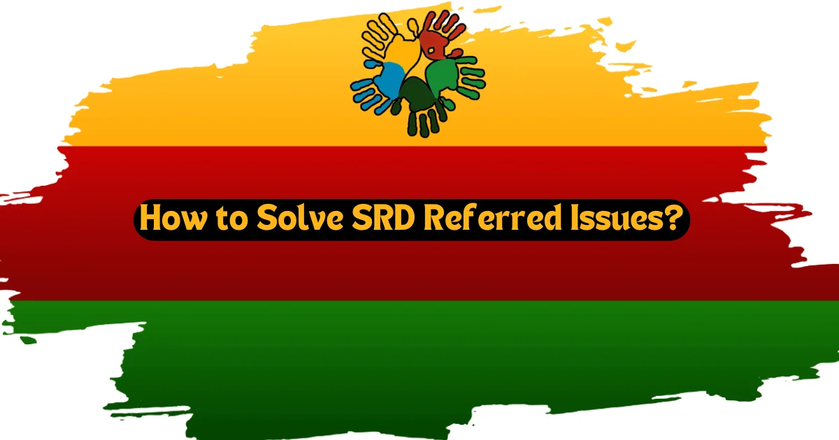 How to Solve SRD Referred Issues?